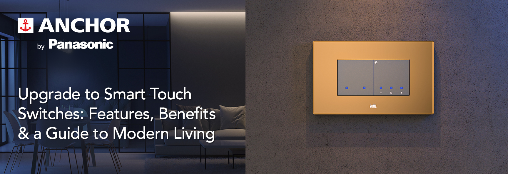 Upgrade to Smart Touch Switches: Features, Benefits & a Guide to Modern Living